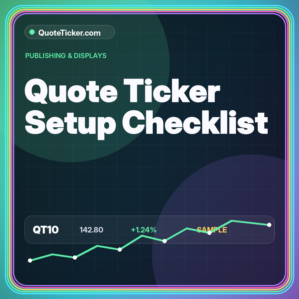 Neon typography card reading Quote Ticker Setup Checklist with check marks and display frames